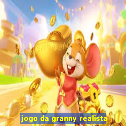 jogo da granny realista